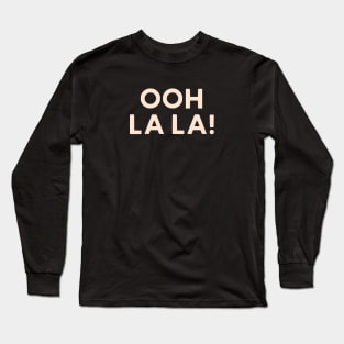 Ooh La La Retro French Hand Lettering Long Sleeve T-Shirt